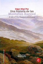 Una historia de las monta?as Ragged/A tale of the Ragged mountains: Edición bilingüe/Bilingual edition