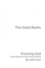 The Great Books -- Knowing God: Good Questions Have Groups Talking