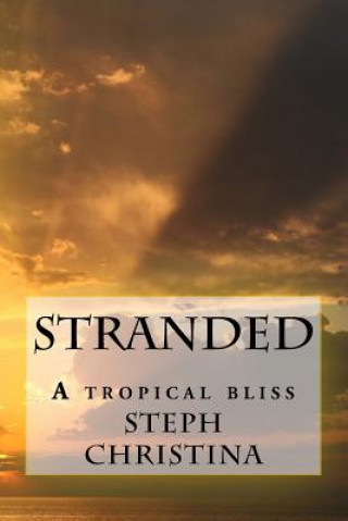 Stranded: A tropical bliss