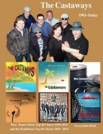 The Castaways 1961 - Today (B&W): Beach Music Top 40 Charts 1945-2014 & Roadhouse Top 40 Charts 2010-2014