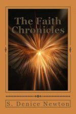 The Faith Chronicles: Flash Fiction For The Christian Reader