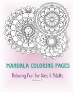 Mandala Coloring Pages - Volume 2: Relaxing Fun for Kids & Adults