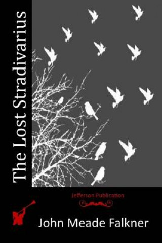 The Lost Stradivarius (John Meade Falkner)(Brožovaná)