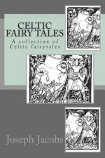 Celtic Fairy Tales: A collection of Celtic fairytales