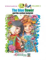 The Blue Flower and the Carbon Footprint: Volume 3 The Footprint Collection