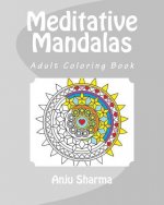 Meditative Mandalas: Adult Coloring Book