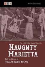 Naughty Marietta: The 1910 Victor Herbert Operetta: Complete Book and Lyrics