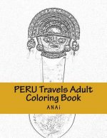 Peru Travels Adult Coloring Book: Color Precious Moments in Peru
