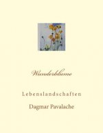 Wunderblume: Lebenslandschaften
