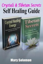 Self Healing Guide: Crystals & Tibetan Secrets