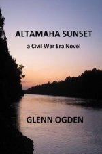 Altamaha Sunset: a Civil War Era Novel