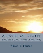 A Path of Light: Breaking Free From Negativity