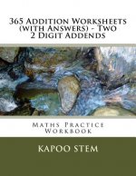 365 Addition Worksheets (with Answers) - Two 2 Digit Addends: Maths Practice Workbook