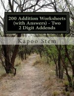 200 Addition Worksheets (with Answers) - Two 2 Digit Addends: Maths Practice Workbook