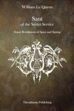 Sant of the Secret Service: Some Revelations of Spies and Spying