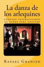 La danza de los arlequines: cuentos teatralizados de ni?os para adultos