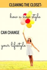 Cleaning the Closet: How a New Style Can Change Your Lifestyle