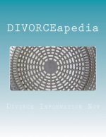 DIVORCEapedia: The Who, What, When, Where & How Of Divorce