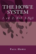 The Howe System: A Unique Chess Opening