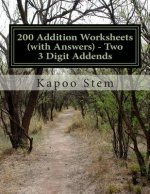 200 Addition Worksheets (with Answers) - Two 3 Digit Addends: Maths Practice Workbook