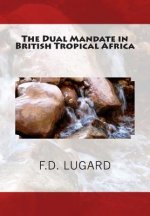 The Dual Mandate in British Tropical Africa