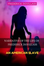 Narrative of the Life of Frederick Douglass - An American Slave: Color Illustrated, Formatted for E-Readers