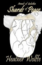 Shards of Peace: Annals of Galathia: Volume 1