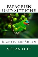 Papageien und Sittiche richtig ernähren: Sonderband