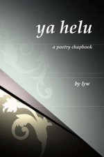 ya helu: a poetry chapbook