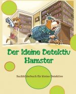 Der kleine Detektiv Hamster: Suchbilderbuch für kleine Detektive