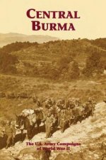 Central Burma: The U.S. Army Campaigns of World War II