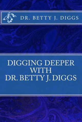 Digging Deeper with Betty J. Diggs