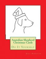 Anatolian Shepherd Christmas Cards: Do It Yourself