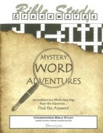 Crosswords Bible Study: Mystery Word Adventures Sunday School Juniors Teacher Edition