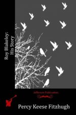 Roy Blakeley: His Story