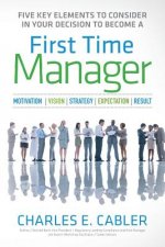 Five Key Elements To Consider in Your Decision To Become A First Time Manager: Motivation - Vision - Strategy- Expectation- Result