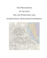 The Proceedings of the 20th International Humanities Conference: ALL and Everything 2015