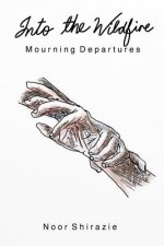 Into the Wildfire: Mourning Departures
