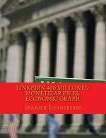 LinkedIn 400 Millones: Monetizar en el economic graph: Version color para autores y conferenciantes