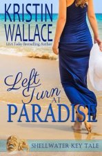 Left Turn At Paradise: Shellwater Key Tale