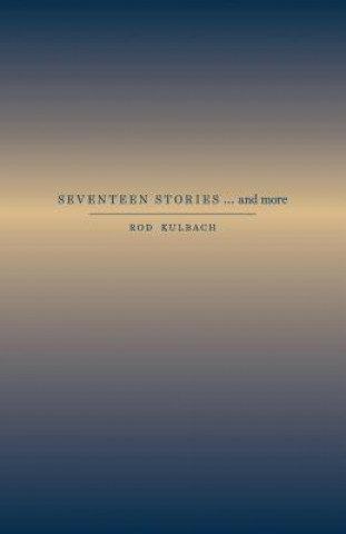 SEVENTEEN STORIES...and more
