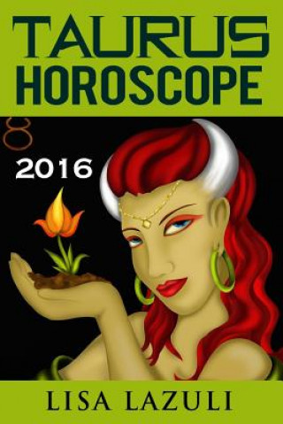 Taurus Horoscope 2016: Astrology and Numerology Horoscopes 2016