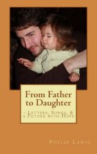 From Father to Daughter: - Letters, Songs and a Future with Hope