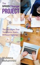 The SPEEDChange Project: The Paradigm That Transforms Teams Without Training