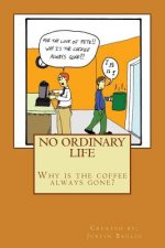 No Ordinary Life: Why is the Coffee Always Gone?