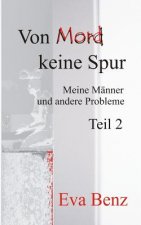 Von Mord keine Spur: Meine Männer und andere Probleme - Teil 2