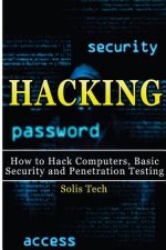 Hacking: How to Hack Computers, Basic Security and Penetration Testing