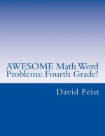 AWESOME Math Word Problems: Fourth Grade