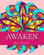 Awaken: Adult Coloring Book: Compelling Mandalas and Unique Designs