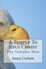 A Temple To Jesus Christ: The Vultures Nest